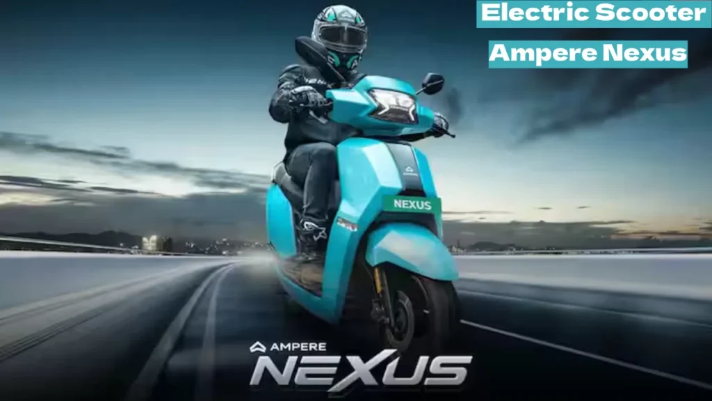 Ampere Nexus Electric Scooter is here to rock the Indian electric segment – know its price and features Ampere Nexus Battery Range